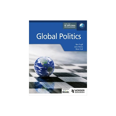 Global Politics for the IB Diploma - by Ben Fugill (Paperback)