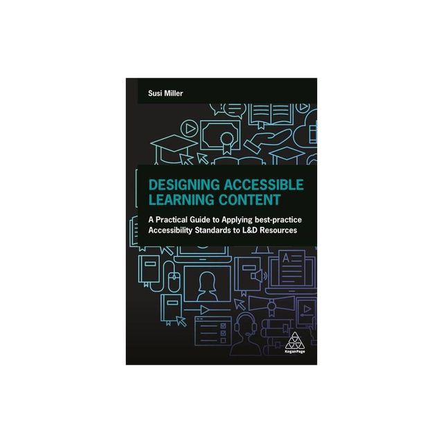 Designing Accessible Learning Content - by Susi Miller (Paperback)