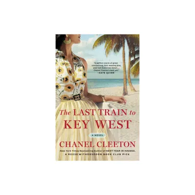 The Last Train to Key West - by Chanel Cleeton (Paperback)