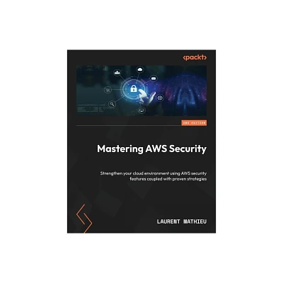 Mastering AWS Security - Second Edition - 2nd Edition by Laurent Mathieu (Paperback)