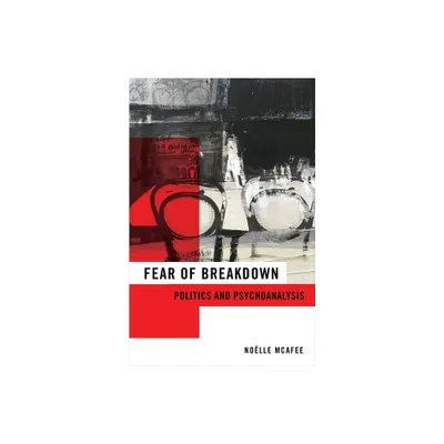 Fear of Breakdown - (New Directions in Critical Theory) by Nolle McAfee (Paperback)