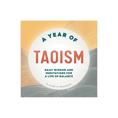 A Year of Taoism - (Year of Daily Reflections) by Elizabeth Reninger (Paperback)