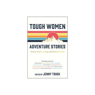 Tough Women Adventure Stories - by Jenny Tough (Paperback)