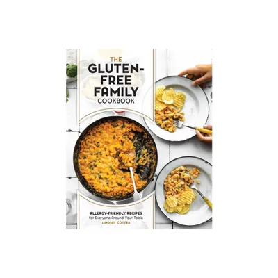 The Gluten-Free Family Cookbook - by Lindsay Cotter (Paperback)