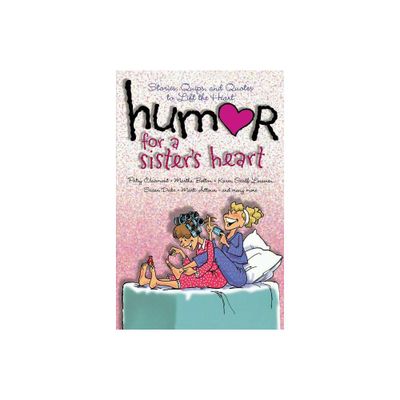 Humor for a Sisters Heart - by Howard Books (Paperback)