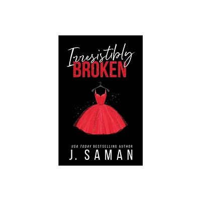 Irresistibly Broken - (Irresistibly Yours) by J Saman (Paperback)