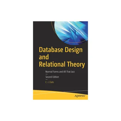 Database Design and Relational Theory - 2nd Edition by Chris J Date (Paperback)