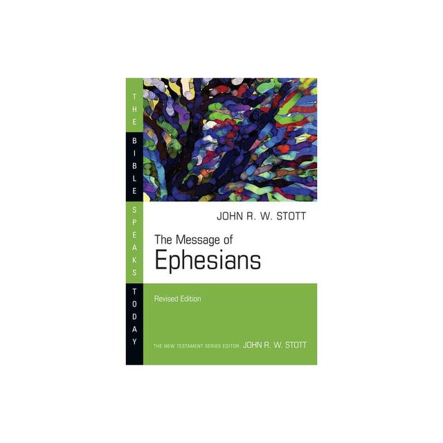 The Message of Ephesians - (Bible Speaks Today) by John Stott (Paperback)