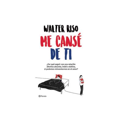 Me Cans de Ti / I Got Tired of You - by Walter Riso (Paperback)