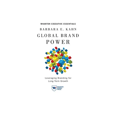 Global Brand Power - by Barbara E Kahn (Paperback)