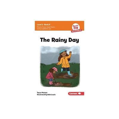 The Rainy Day - (Phonics Fun Decodables -- Level 2) by Taryn Painter (Paperback)