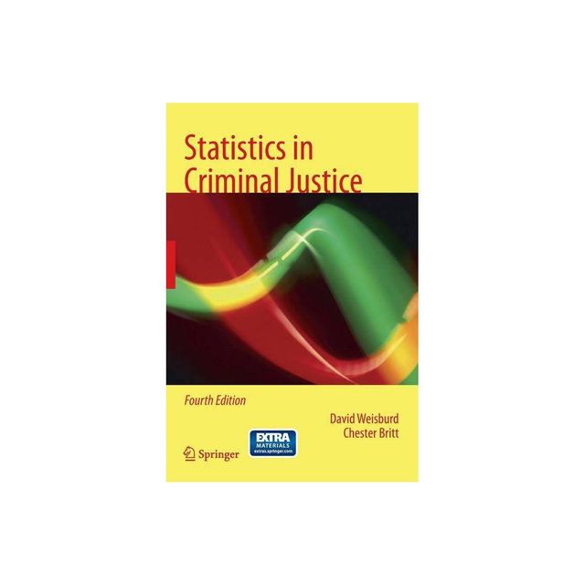 Statistics in Criminal Justice - 4th Edition by David Weisburd & Chester Britt (Hardcover)