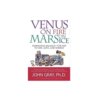 Venus on Fire, Mars on Ice - by John Gray (Hardcover)