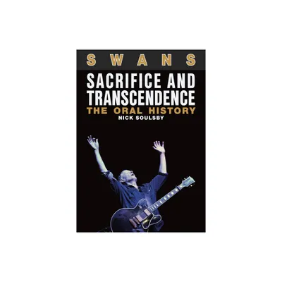 Swans: Sacrifice and Transcendence - by Nick Soulsby (Paperback)