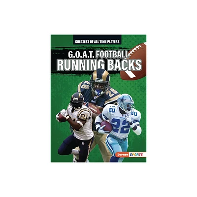 G.O.A.T. Football Running Backs - (Greatest of All Time Players (Lerner (Tm) Sports)) by Alexander Lowe (Paperback)