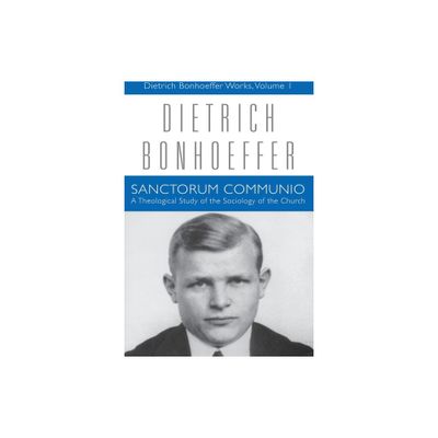 Sanctorum Communio - (Dietrich Bonhoeffer Works (Paperback)) Annotated by Dietrich Bonhoeffer (Paperback)