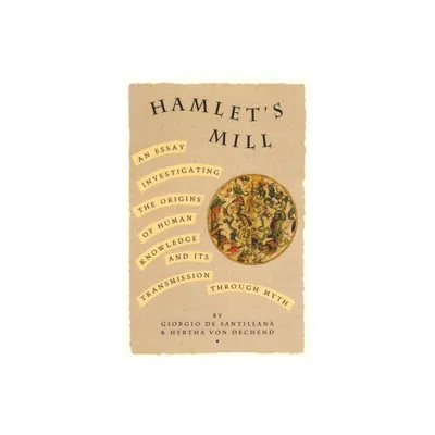 Hamlets Mill - by Giorgio de Santillana & Hertha Von Dechend (Paperback)