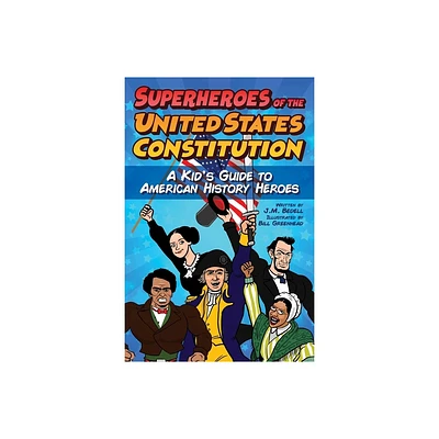 Superheroes of the United States Constitution - by J M Bedell & Bill Greenhead (Paperback)