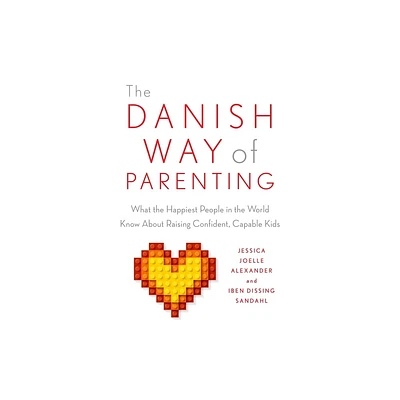 The Danish Way of Parenting - by Jessica Joelle Alexander & Iben Sandahl (Paperback)