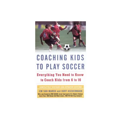 Coaching Kids to Play Soccer - by Jim San Marco & Kurt Aschermann (Paperback)