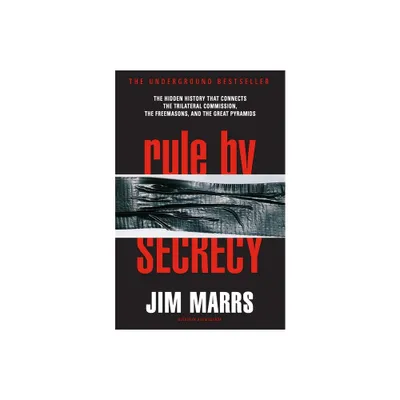 Rule by Secrecy - by Jim Marrs (Paperback)