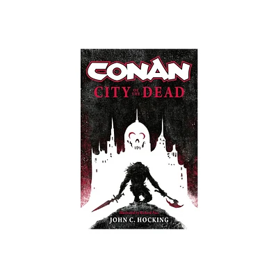 Conan: City of the Dead - by John C Hocking (Hardcover)