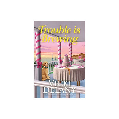 Trouble Is Brewing - (Tea by the Sea Mysteries) by Vicki Delany (Hardcover)