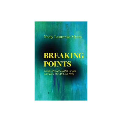 Breaking Points - (Ethnographic Studies in Subjectivity) by Neely Laurenzo Myers (Paperback)