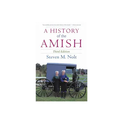 A History of the Amish - 3rd Edition by Steven M Nolt (Paperback)