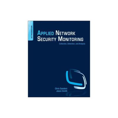 Applied Network Security Monitoring - by Chris Sanders & Jason Smith (Paperback)