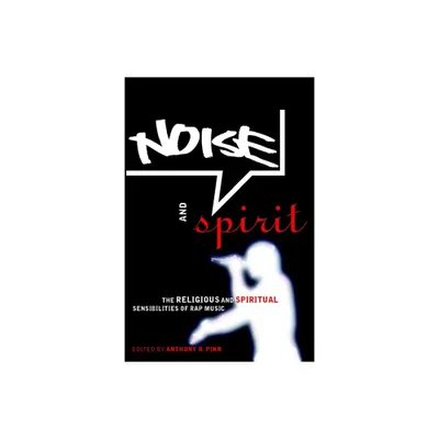 Noise and Spirit - by Anthony B Pinn (Paperback)