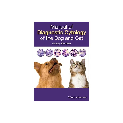 Manual of Diagnostic Cytology of the Dog and Cat - by John Dunn (Paperback)