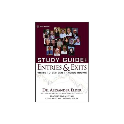 Study Guide for Entries and Exits - (Wiley Trading) by Alexander Elder (Paperback)