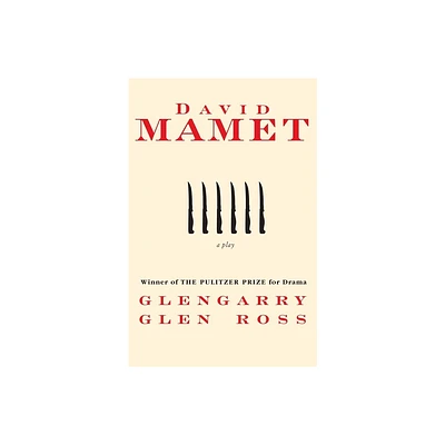 Glengarry Glen Ross - by David Mamet (Paperback)