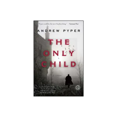 The Only Child - by Andrew Pyper (Paperback)