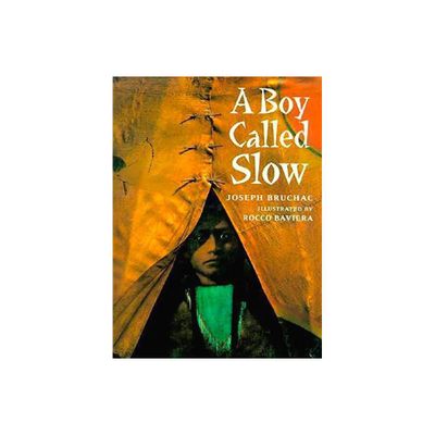 A Boy Called Slow - (Paperstar Book) by Joseph Bruchac (Paperback)