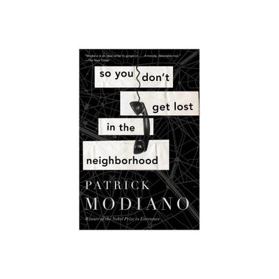 So You Dont Get Lost in the Neighborhood - by Patrick Modiano (Paperback)