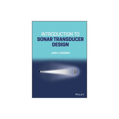 Introduction to Sonar Transducer Design - by Cochran (Hardcover)