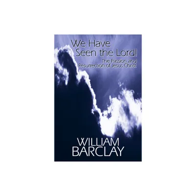 We Have Seen the Lord - (William Barclay Library) by William Barclay (Paperback)