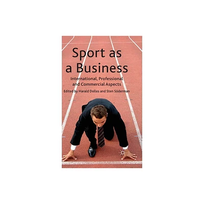 Sport as a Business - by H Dolles & S Sderman (Hardcover)