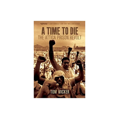 A Time to Die - by Tom Wicker (Paperback)