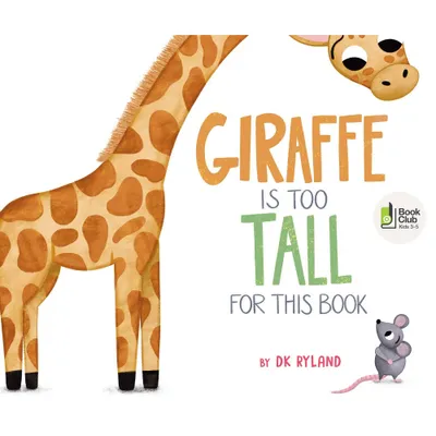 Giraffe Is Too Tall for This Book - by Dk Ryland (Hardcover)