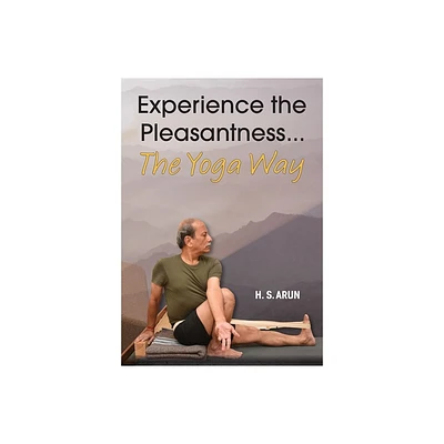 Experience the Pleasantness the Yoga Way