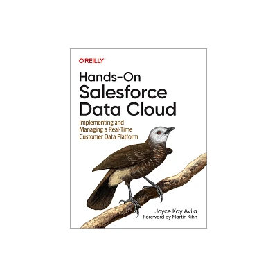 Hands-On Salesforce Data Cloud - by Joyce Kay Avila (Paperback)