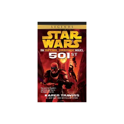 501st: Star Wars Legends (Imperial Commando) - (Star Wars: Imperial Commando - Legends) by Karen Traviss (Paperback)