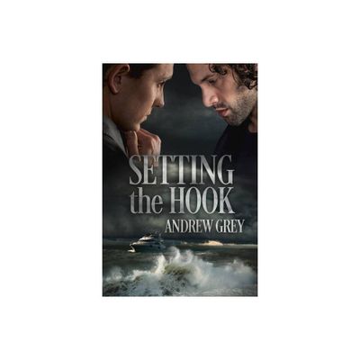 Setting the Hook - (Loves Charter) by Andrew Grey (Paperback)