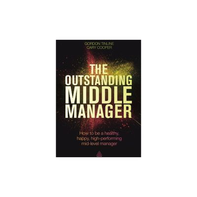 The Outstanding Middle Manager - by Gordon Tinline & Cary Cooper (Paperback)