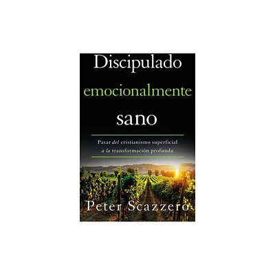 Discipulado Emocionalmente Sano - (Emotionally Healthy Spirituality) by Peter Scazzero (Paperback)