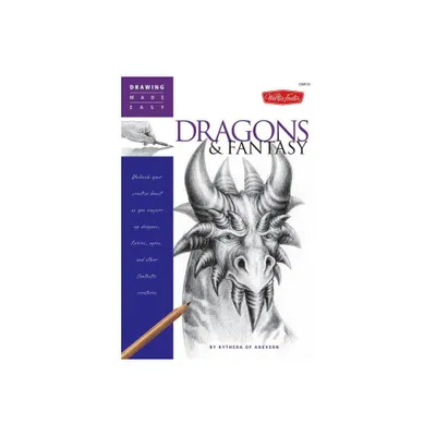 Dragons & Fantasy - (Drawing Made Easy) by Kythera of Anevern (Paperback)