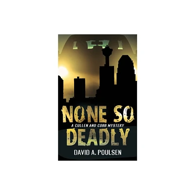 None So Deadly - (Cullen and Cobb Mystery) by David A Poulsen (Paperback)